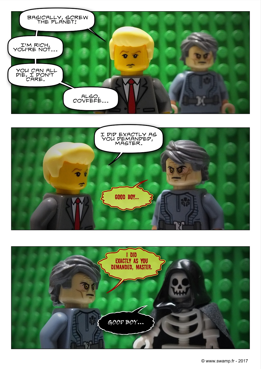 Donald Trump in Lego form, basically tells the world to go screw itself. Then, he reports to his true master, Steve Bannon, who in turn, reports to his true master, Death.